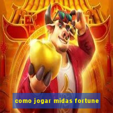 como jogar midas fortune